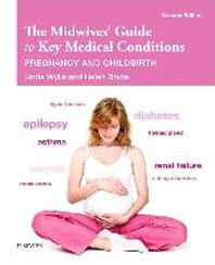  The Midwives' Guide to Key Medical Conditions