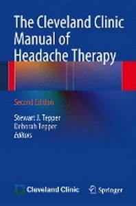  The Cleveland Clinic Manual of Headache Therapy