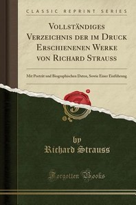  Vollstandiges Verzeichnis Der Im Druck Erschienenen Werke Von Richard Strauss