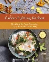  The Cancer-Fighting Kitchen, Second Edition