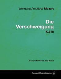  Wolfgang Amadeus Mozart - Die Verschweigung - K.518 - A Score for Voice and Piano