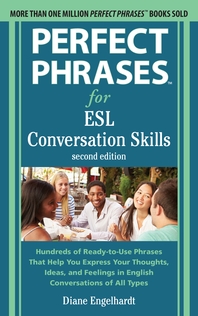  Perfect Phrases for ESL  Conversation Skills, Second Edition