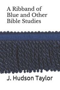  A Ribband of Blue and Other Bible Studies