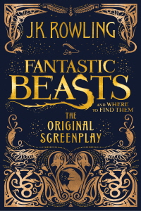  Fantastic Beasts and Where to Find Them  The Original Screenplay