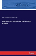  Selections from the Prose and Poetry of Walt Whitman