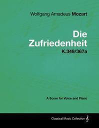  Wolfgang Amadeus Mozart - Die Zufriedenheit - K.349/367a - A Score for Voice and Piano
