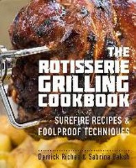  The Rotisserie Grilling Cookbook