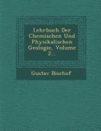 Lehrbuch Der Chemischen Und Physikalischen Geologie, Volume 2...