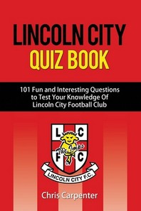  Lincoln City Quiz Book
