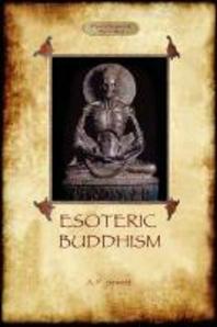  Esoteric Buddhism - 1885 Annotated Edition (Aziloth Books)