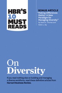  Hbr's 10 Must Reads on Diversity (with Bonus Article Making Differences Matter