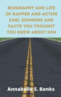  Biography and Life of Rapper and Actor Earl Simmons and Facts You Thought You Knew About Him