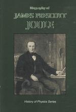  Biography of James Prescott Joule (History of Physics)
