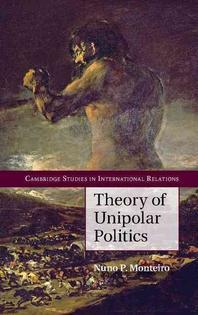  Theory of Unipolar Politics
