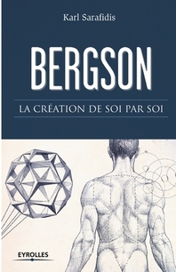  Bergson. La Creation De Soi Par Soi