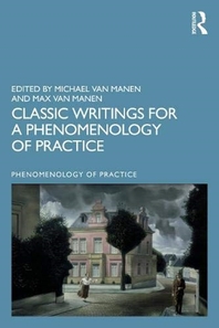  Classic Writings for a Phenomenology of Practice