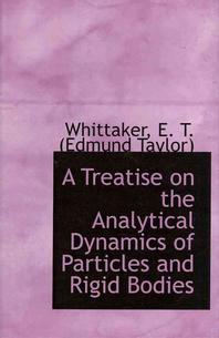  A Treatise on the Analytical Dynamics of Particles and Rigid Bodies