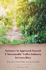  Variance in Approach Toward a 'Sustainable' Coffee Industry in Costa Rica