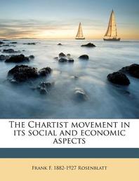  The Chartist Movement in Its Social and Economic Aspects