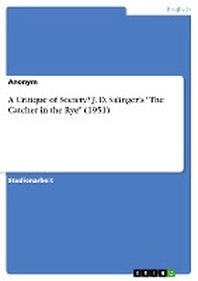  A Critique of Society? J. D. Salinger's "The Catcher in the Rye" (1951)