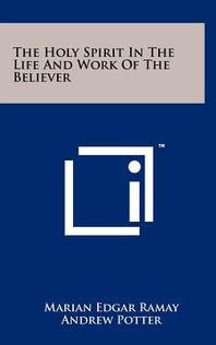 The Holy Spirit In The Life And Work Of The Believer