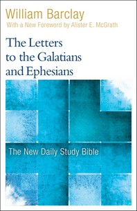  The Letters to the Galatians and Ephesians