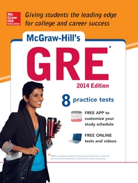  McGraw-Hill's GRE, 2014 Edition  Strategies + 8 Practice Tests + App