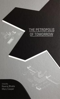  The Petropolis of Tomorrow
