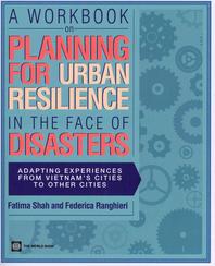  A Workbook on Planning for Urban Resilience in the Face of Disasters