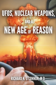  UFOs, Nuclear Weapons, and a New Age of Reason
