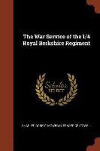  The War Service of the 1/4 Royal Berkshire Regiment
