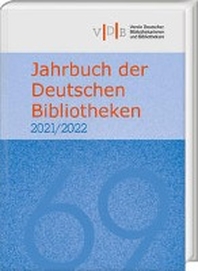  Jahrbuch Der Deutschen Bibliotheken 69 (2021/2022)