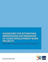  Guidelines for Estimating Greenhouse Gas Emissions of Asian Development Bank Projects