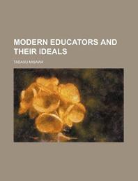  Modern Educators and Their Ideals