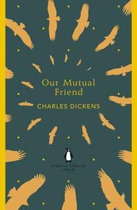  Our Mutual Friend. Charles Dickens