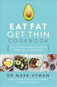  Eat Fat Get Thin Cookbook