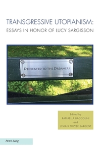  Transgressive Utopianism; Essays in Honor of Lucy Sargisson