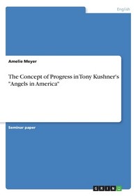  The Concept of Progress in Tony Kushner's Angels in America