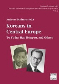  Koreans and Central Europeans: Informal Contacts up to 1950, ed. by Andreas Schirmer / Koreans in Central Europe