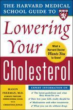  The Harvard Medical School Guide to Lowering Your Cholesterol
