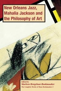  New Orleans Jazz, Mahalia Jackson and the Philosophy of Art, PB (vol2)