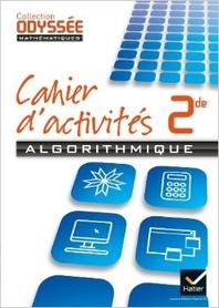  Odyssee Mathematiques 2de Cahier D'Algorithmique Ed. 2013 - Cahier De L'Eleve