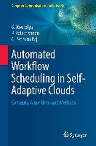  Automated Workflow Scheduling in Self-Adaptive Clouds