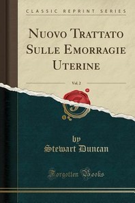  Nuovo Trattato Sulle Emorragie Uterine, Vol. 2 (Classic Reprint)