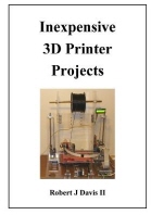  Inexpensive 3D Printer Projects