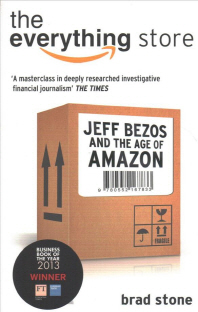  Everything Store: Jeff Bezos and the Age of Amazon