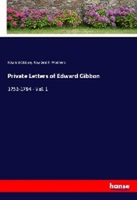  Private Letters of Edward Gibbon
