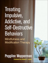 Treating Impulsive, Addictive, and Self-Destructive Behaviors