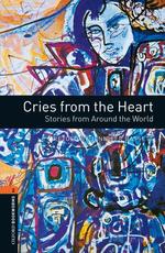 Cries from the Heart: Stories from Around the World