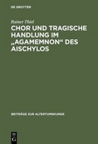  Chor Und Tragische Handlung Im Agamemnon Des Aischylos